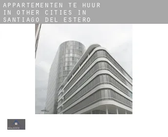 Appartementen te huur in  Other cities in Santiago del Estero