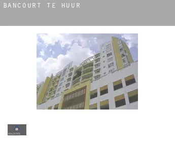 Bancourt  te huur