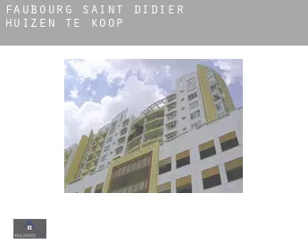 Faubourg Saint-Didier  huizen te koop