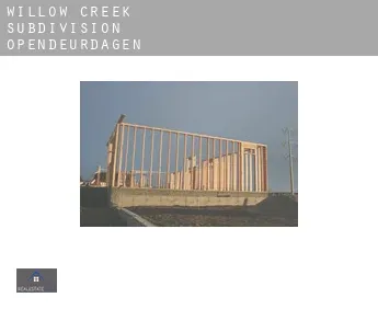 Willow Creek Subdivision  opendeurdagen