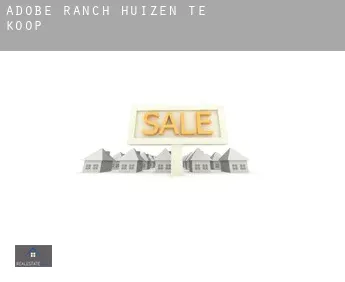 Adobe Ranch  huizen te koop