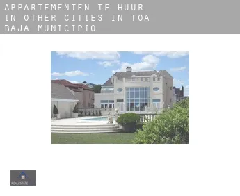 Appartementen te huur in  Other cities in Toa Baja Municipio