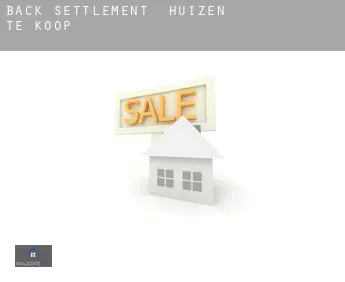 Back Settlement  huizen te koop