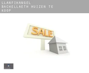 Llanfihangel Bachellaeth  huizen te koop