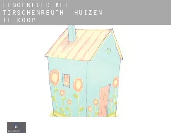 Lengenfeld bei Tirschenreuth  huizen te koop