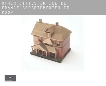 Other cities in Ile-de-France  appartementen te koop