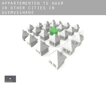 Appartementen te huur in  Other cities in Guemueshane