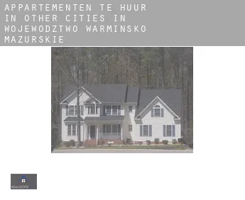 Appartementen te huur in  Other cities in Wojewodztwo Warminsko-Mazurskie